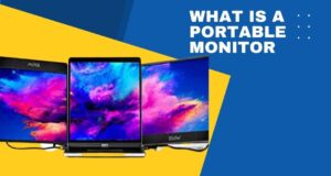 What is a Portable Monitor and What Does it Do? What is a portable monitor